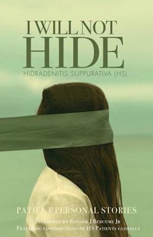 I Will Not Hide Hidradenitis Suppurativa (HS)