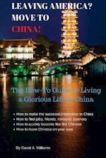 Leaving America? Move to China!