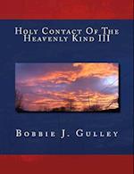 Holy Contact of the Heavenly Kind III