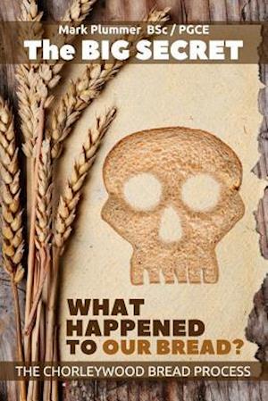 The Big Secret - What Happened to Our Bread