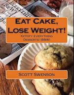 Eat Cake, Lose Weight!