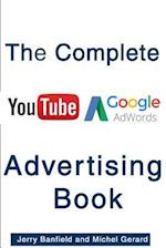 The Complete Google Adwords and Youtube Advertising Book