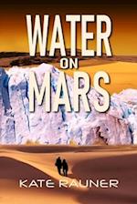 Water on Mars: Colonization Book 4 