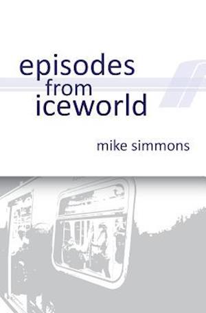 Episodes from Iceworld