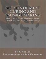 Secrets of Meat Curing and Sausage Making