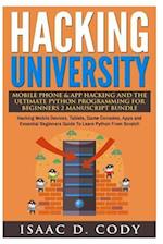 Hacking University Mobile Phone & App Hacking and the Ultimate Python Programming for Beginners