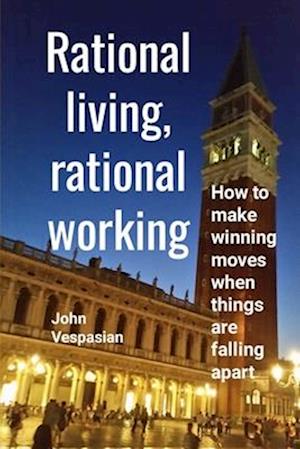 Rational living, rational working