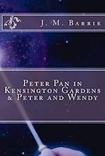 Peter Pan in Kensington Gardens & Peter and Wendy
