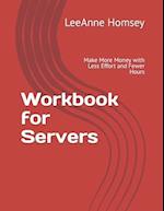 Workbook for Servers: Make More Money with Less Effort and Fewer Hours 