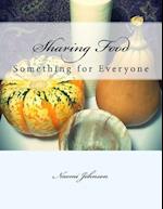 Sharing Food - Something for Everyone