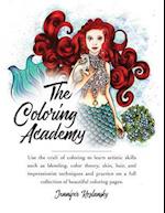 The Coloring Academy Coloring Book: Use the craft of coloring to learn key artistic skills. 