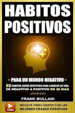 Habitos Positivos Para Un Mundo Negativo