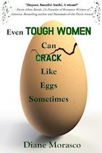 Even Tough Women Can Crack Like Eggs Sometimes