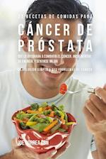 33 Recetas de Comidas Para Cáncer de Próstata Que Lo Ayudarán A Combatir El Cáncer, Incrementar Su Energía, y Sentirse Mejor