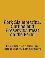 Pork Slaughtering, Cutting and Preserving Meat on the Farm