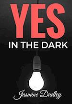 Yes in the Dark