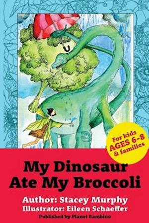 My Dinosaur Ate My Broccoli