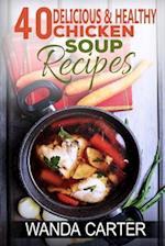 40 Delicious & Healthy Chicken Soup Recipes