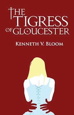 The Tigress of Gloucester