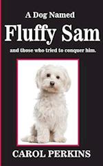 A Dog Named Fluffy Sam