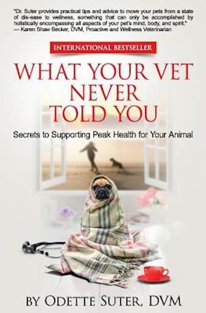What Your Vet Never Told You: Secrets to Supporting Peak Health for Your Animal