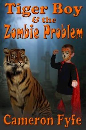 Tiger Boy & the Zombie Problem