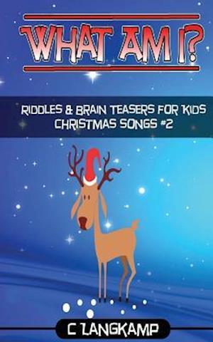 What Am I? Riddles and Brain Teasers Christmas Songs Edition#2