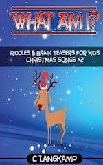 What Am I? Riddles and Brain Teasers Christmas Songs Edition#2
