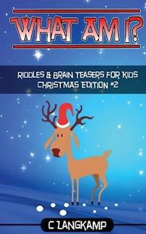 What Am I? Christmas Riddles and Brain Teasers for Kids #2