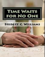 Time Waits for No One