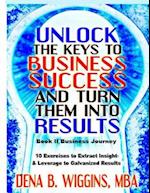 Unlock the Keys to Business Success and Turn Them Into Results