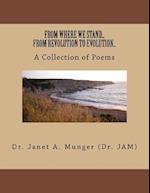 From Where We Stand...from Revolution to Evolution...a Collection of Poems