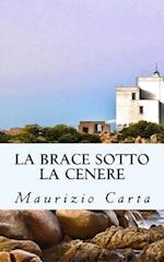 La Brace Sotto La Cenere