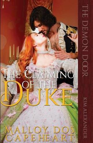 The Claiming of The Duke by Malloy dos Capeheart