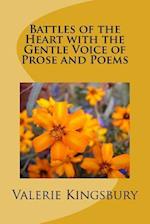 Battles of the Heart with the Gentle Voice of Prose and Poems
