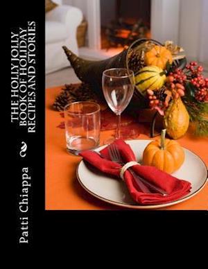 The Holly Jolly Book of Holiday Recipes and Stories