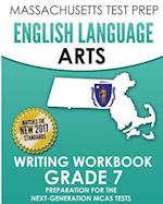 Massachusetts Test Prep English Language Arts Writing Workbook Grade 7