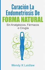Curacion La Endometriosis de Forma Natural