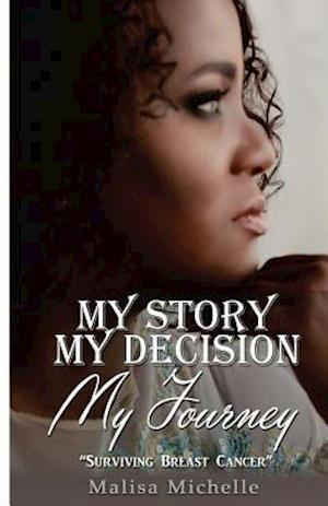 My Story My Decision My Journey
