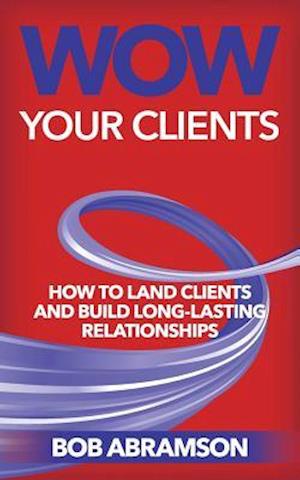 Wow Your Clients