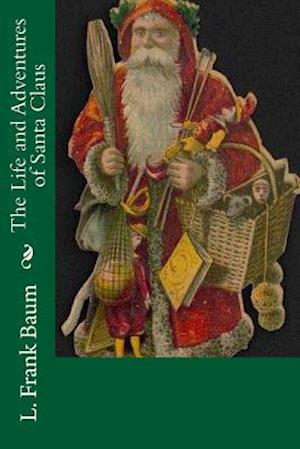 The Life and Adventures of Santa Claus