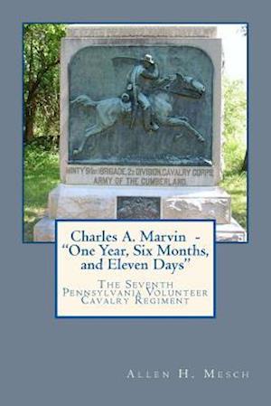 Charles A. Marvin - One Year, Six Months, and Eleven Days