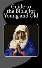 Guide to the Bible for Young and Old