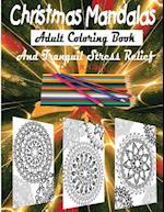 Christmas Mandalas Adult Coloring Book and Stress Relief Therapy