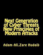 Next Generation of Cyber Threats a New Principles in Modern Attacks