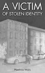 A Victim of Stolen Identity