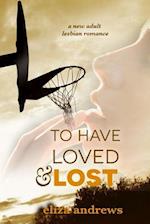 To Have Loved & Lost