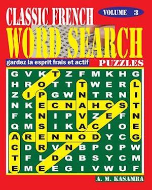 Classic French Word Search Puzzles. Vol. 3