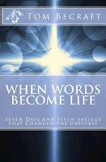 When Words Become Life