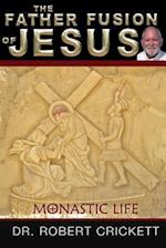 The Father Fusion of Jesus_Monastic Life